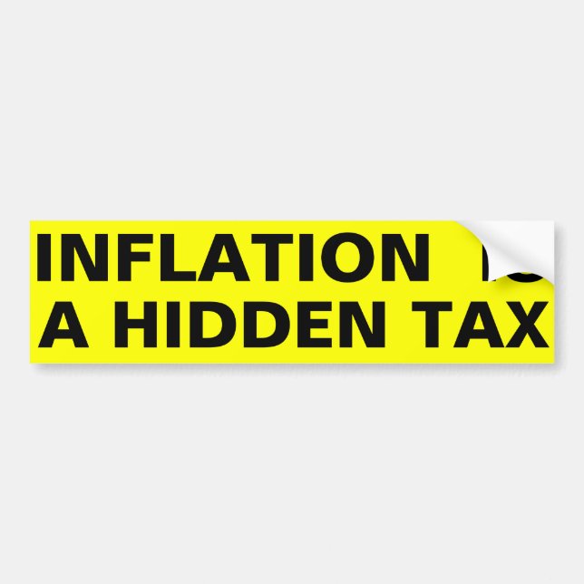 Inflation ist eine versteckte Steuer Autoaufkleber (Vorne)