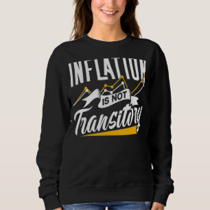 Inflation ist kein vorübergehender Spaß Stagflatio Sweatshirt