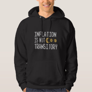 Inflation ist nicht vorübergehend hoodie