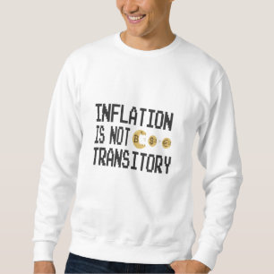 Inflation ist nicht vorübergehend sweatshirt