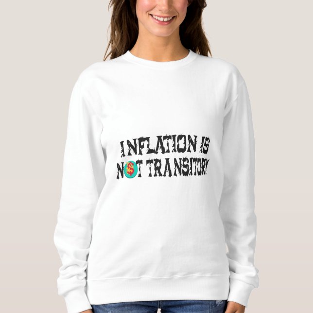 Inflation ist nicht vorübergehend sweatshirt (Vorderseite)