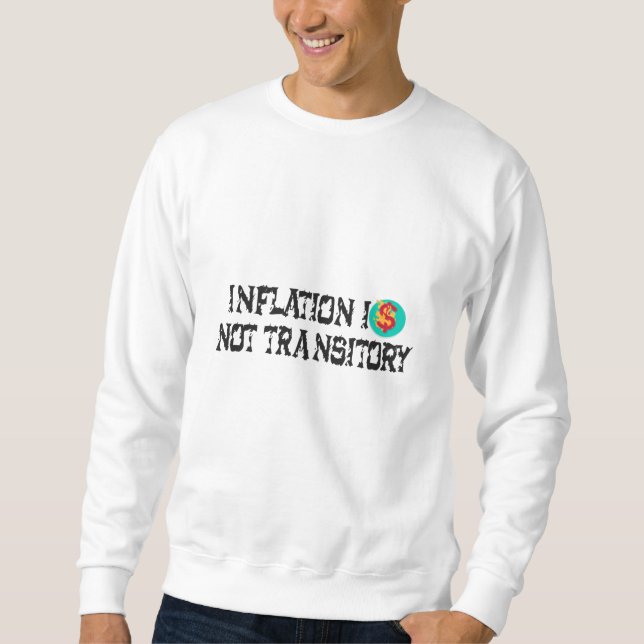 Inflation ist nicht vorübergehend sweatshirt (Vorderseite)