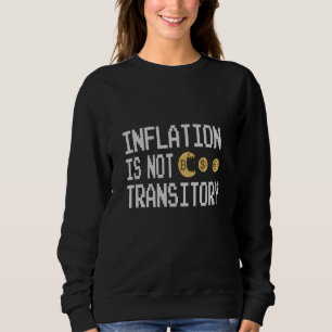 Inflation ist nicht vorübergehend sweatshirt