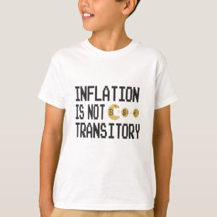 Inflation ist nicht vorübergehend T-Shirt