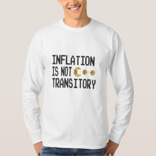 Inflation ist nicht vorübergehend T-Shirt