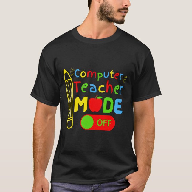 Informatiklehrer Modus Aus Letzter Schultag T-Shirt (Vorderseite)
