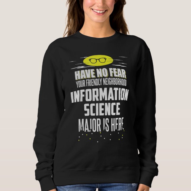 Informationswissenschaft Großdesign hat keine Angs Sweatshirt (Vorderseite)