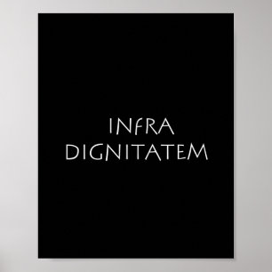 Infra würdeitatem poster
