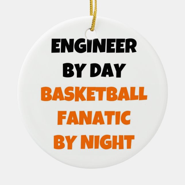 Ingenieur bei Day Basketball Fanatic by Night Keramik Ornament (Vorne)