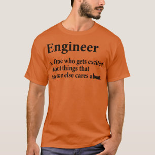 Ingenieur eines, der sich für Dinge begeistert, di T-Shirt