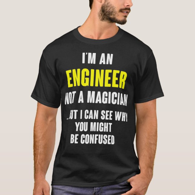 Ingenieur Funny Geschenk nicht ein Zauberkünstler  T-Shirt (Vorderseite)