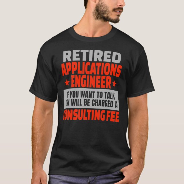 Ingenieur für müde Anwendungen Funny Retirement T-Shirt (Vorderseite)