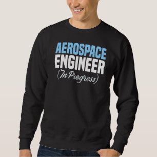 Ingenieur für Zukunftsforschung im Luft- und Raumf Sweatshirt