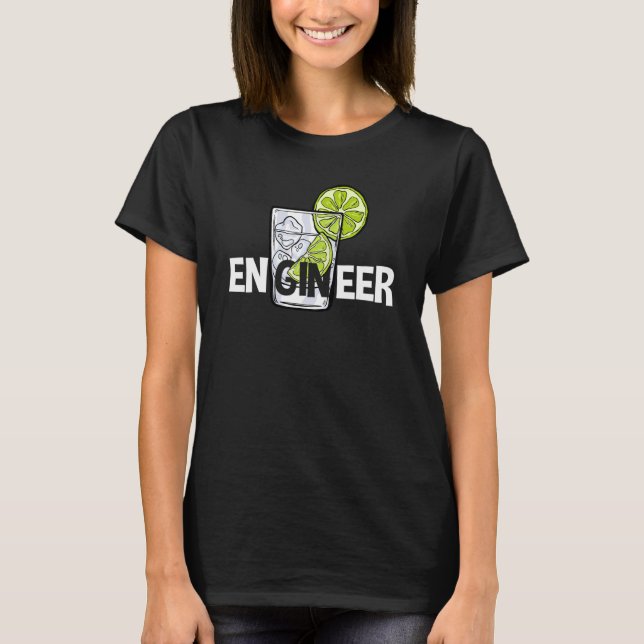 Ingenieur Gin Alkohol Beruf Geschenk T-Shirt (Vorderseite)