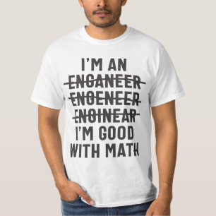 Ingenieur. Ich bin gut mit Mathe T-Shirt