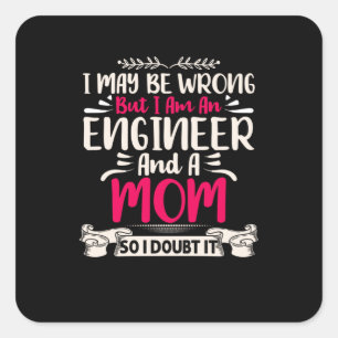 Ingenieur Ich bin Ingenieur und Mama Quadratischer Aufkleber
