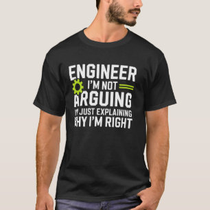 Ingenieur Ich Streite Nicht Ich Erkläre Nur Warum T-Shirt