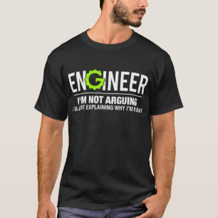 Ingenieur, ich streite nicht über einen T - Shirt 
