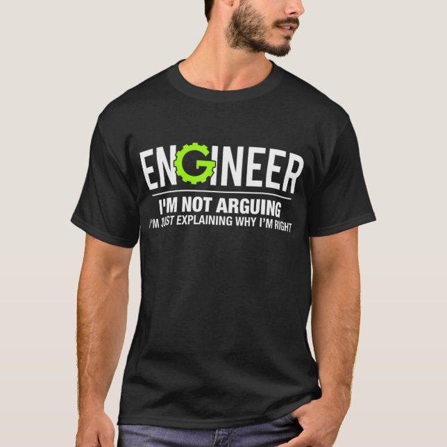 Ingenieur, ich streite nicht über einen T - Shirt  (Vorderseite)