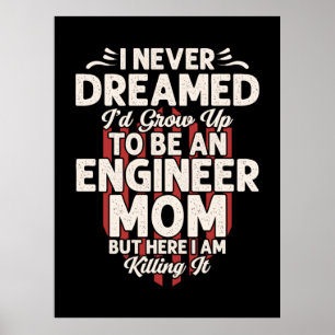 Ingenieur ich würde zu einer Ingenieur-Mama werden Poster