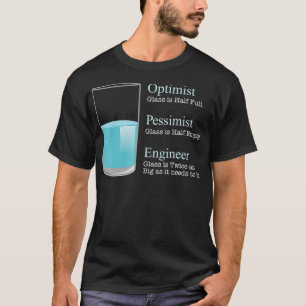 Ingenieur T Optimist Pessimist Engineer Funny T-Sh T-Shirt