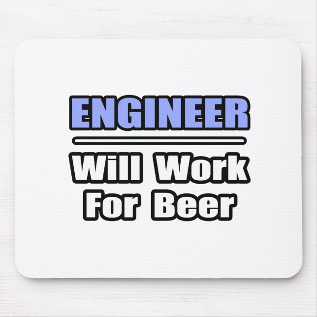 Ingenieur ...wird für Bier arbeiten Mousepad (Vorne)