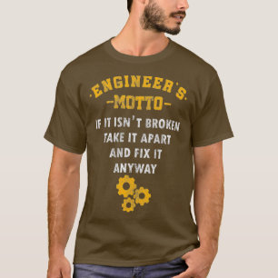 Ingenieure Motto Math Science Engineering Geschenk T-Shirt