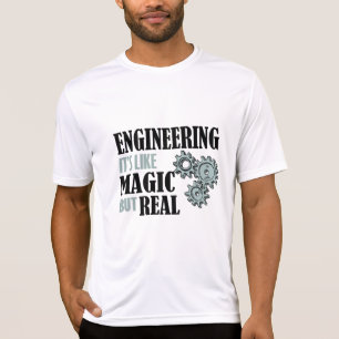 Ingenieurskunst - Es ist wie Magie, aber real T-Shirt