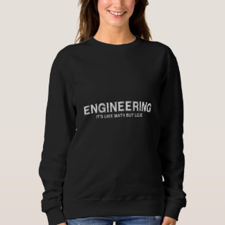 Ingenieurskunst ist wie Mathematik, aber laut Engi Sweatshirt