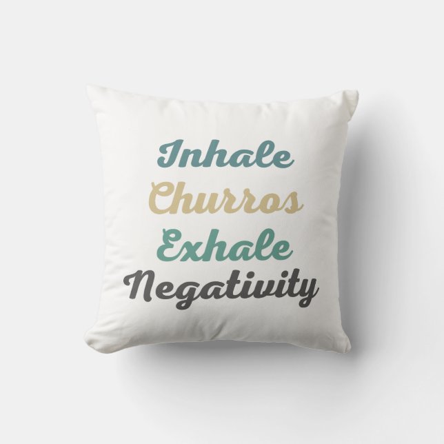 Inhalation Churros Exhale Negativity Throw Kissen (Vorderseite)