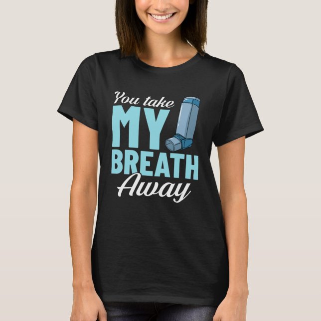 Inhalationspumpe Asthma Behandlung Asthma T-Shirt (Vorderseite)