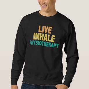 Inhalative Physiotherapie - Physikaltherapeut Quo Sweatshirt
