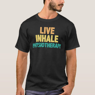Inhalative Physiotherapie - Physikaltherapeut Quo T-Shirt