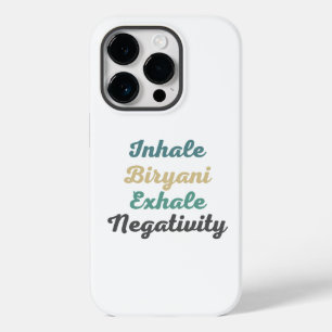 Inhale Biryani Exhale Negativativity Phone Case