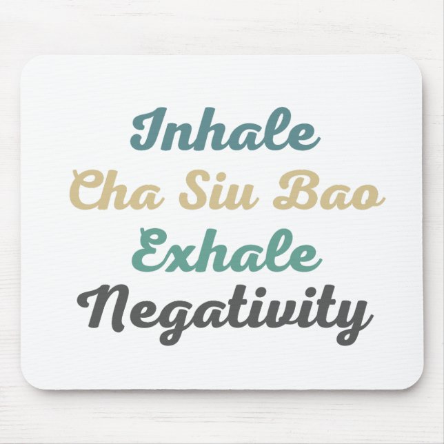 Inhale Cha Siu Bao Exhale Negativity Mouse Pad Mousepad (Vorne)