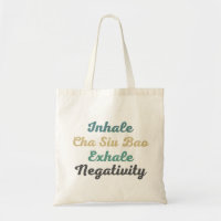 Inhale Cha Siu Bao Exhale Negativity Shopping Bag