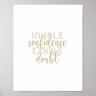 Inhale Confidence Doubt Poster