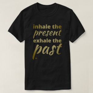 "INHALE DIE AKTUELLE.." inspirierendes Zitat. T-Shirt