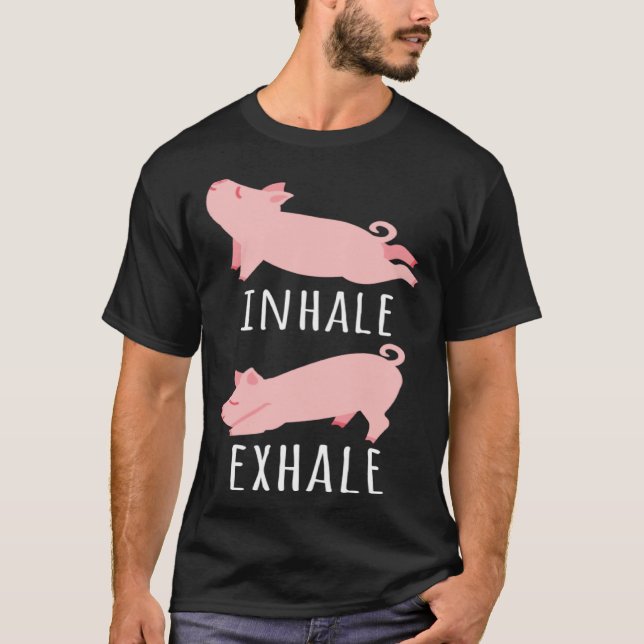 Inhale Exhale Pig Yoga Meditation Workout Exercise T-Shirt (Vorderseite)