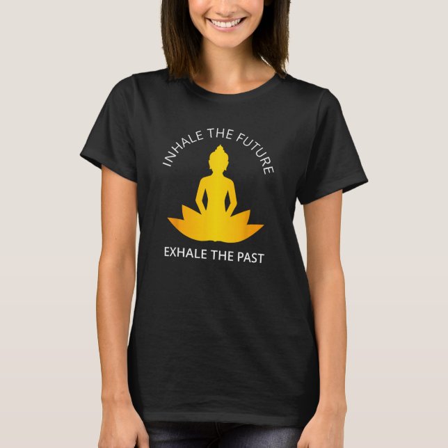 Inhale The Future Yoga Meditation Spiritual Warrio T-Shirt (Vorderseite)