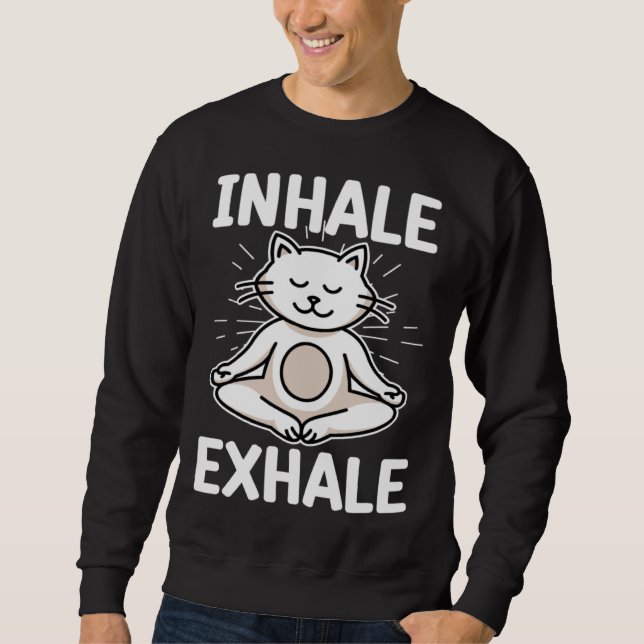 Inhale Yoga Cat Meditation Spiritual Exhale  Kitty Sweatshirt (Vorderseite)
