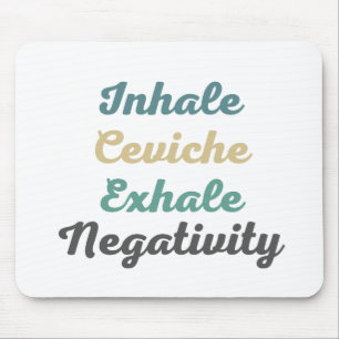 Inhalieren des Ceviche Exhale Negativity Mouse Pad Mousepad
