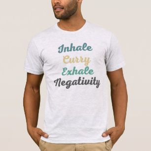 Inhalieren des Curry Exhale Negativativity T - Shi T-Shirt