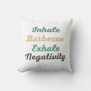 Inhalieren eines Barbecue Exhale Negativity Throw  Kissen