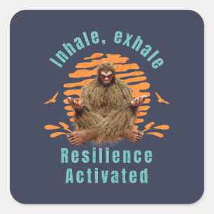 Inhalieren, Exhale Resilienz aktiviert Bigfoot Quadratischer Aufkleber