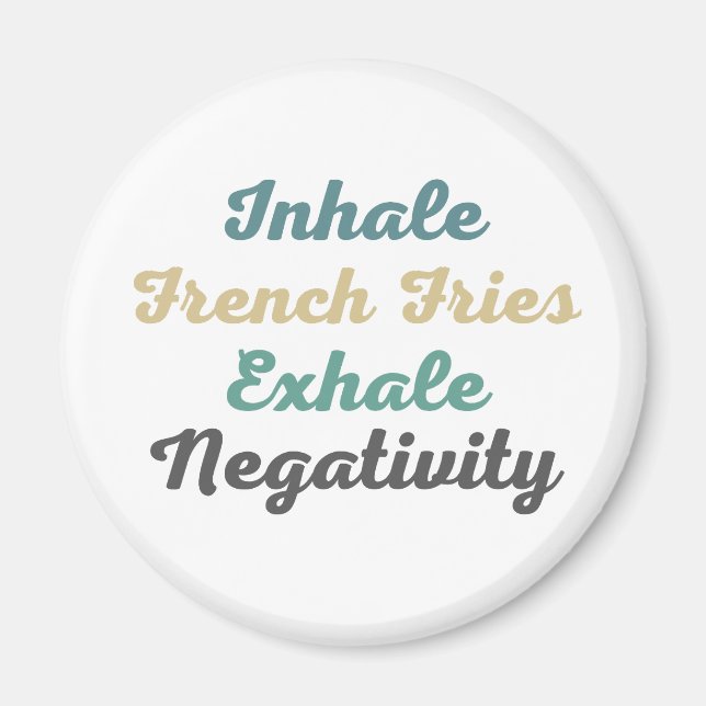 Inhalieren französischer Fries Exhale Negativity M Magnet (Vorne)