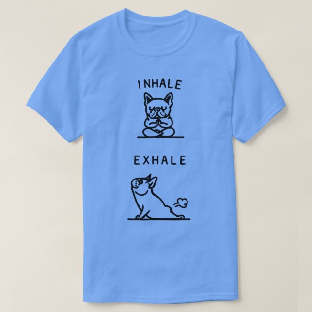 Inhalieren Sie Exhale französische Bulldog-Yoga-Po T-Shirt (Design vorne)
