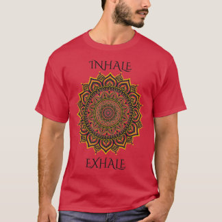 Inhalieren Sie Exhale Yoga Mandala Wählen Sie Glüc T-Shirt