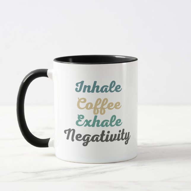 Inhalieren Sie Kaffee Exhale Negativity Tasse und  (Links)