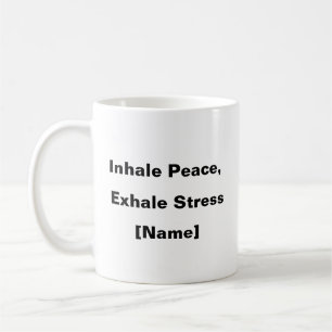 Inhalieren Sie Ruhe, Exhalestress - Individuelle W Kaffeetasse